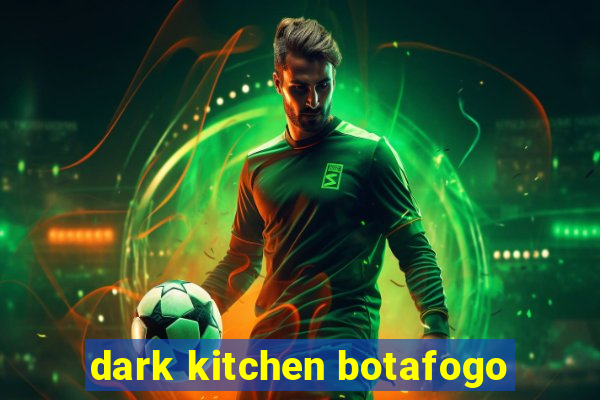 dark kitchen botafogo